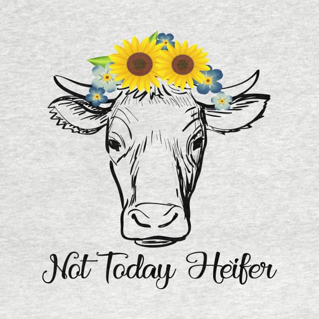 Not Today Heifer, Not my Pasture, Funny Cow Saying by SweetMay